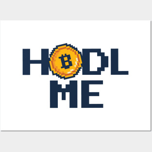 Hodl me  Crypto Merch Funny Bitcoin Merch Posters and Art